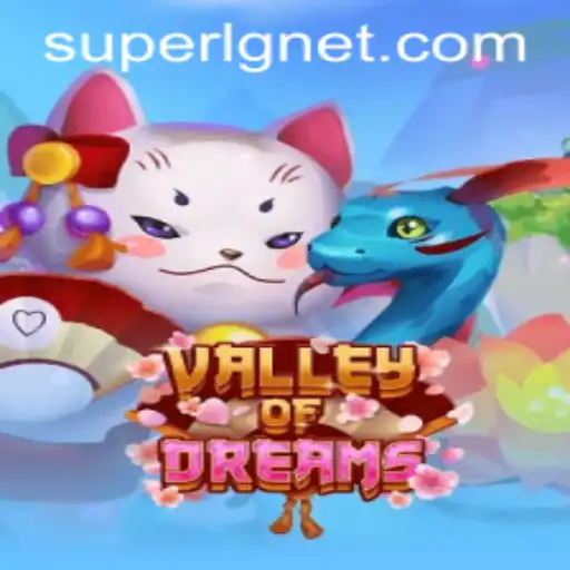 Explore the Enchanting World of ValleyofDreams: A SuperLG Adventure