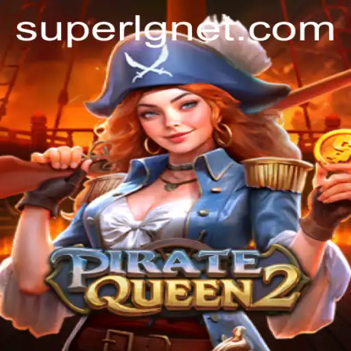 Exploring the Adventures of 'PirateQueen2' and the Role of 'SuperLG'